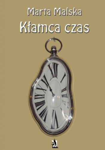 Kłamca czas - Malska Marta