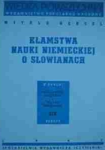 Kłamstwa nauki niemieckiej o Słowianach - Witold Hensel