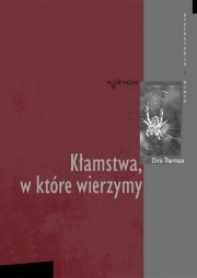 Kłamstwa, w które wierzymy - Chris Thurman