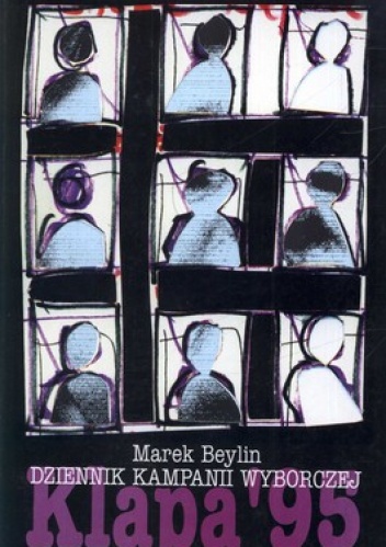 Klapa 95. Dziennik kampanii wyborczej - Marek Beylin