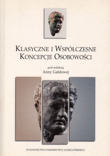 Klasyczne i współczesne koncepcje osobowości - Anna Gałdowa,  praca zbiorowa
