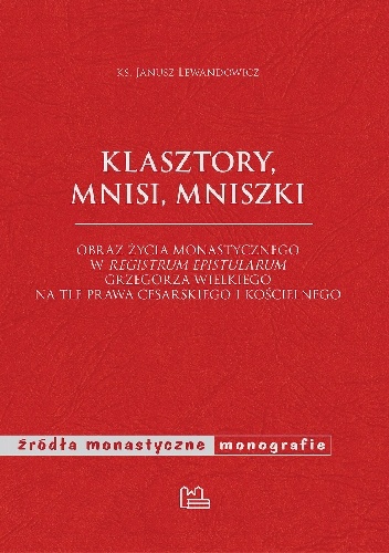 Klasztory, mnisi, mniszki - Ks. Janusz Lewandowicz
