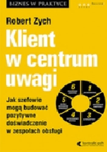 Klient w centrum uwagi - Robert Zych