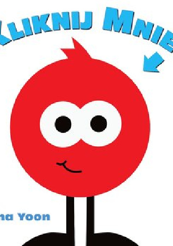 Kliknij mnie! - Salina Yoon