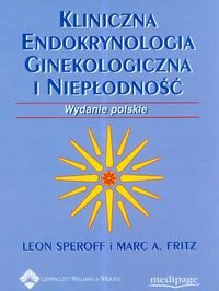 Kliniczna endokrynologia ginekologiczna i niepłodność - Leon Speroff,  Fritz Marc A.