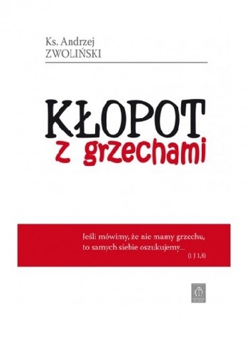 Kłopot z grzechami - ks. Andrzej Zwoliński