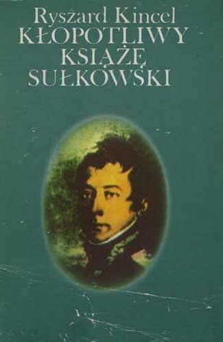 Kłopotliwy książę Sułkowski - Ryszard Kincel