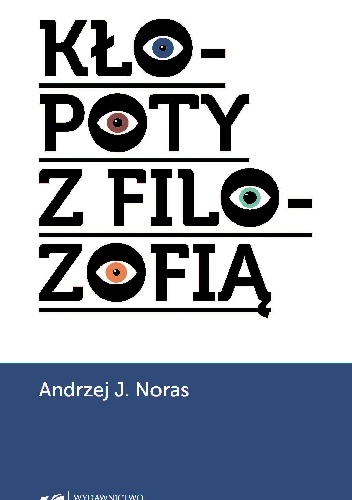 Kłopoty z filozofią - Andrzej Jan Noras