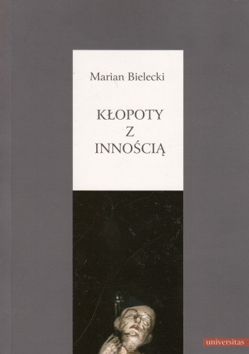 Kłopoty z innością - Marian Bielecki