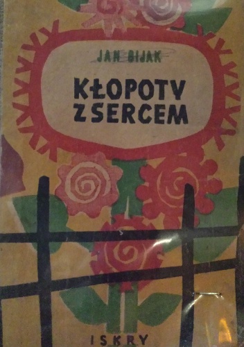 Kłopoty z sercem - Jan Bijak