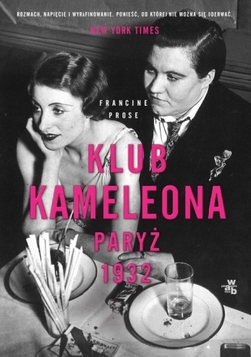 Klub Kameleona. Paryż 1932 - Francine Prose