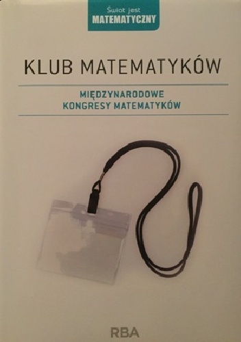 Klub matematyków. Międzynarodowe kongresy matematyków - Guillermo P. Curbera