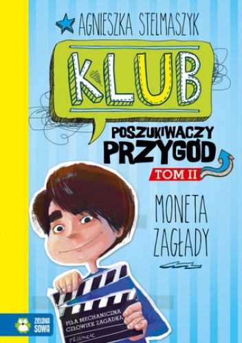 Klub poszukiwaczy przygód. Moneta Zagłady - Agnieszka Stelmaszyk