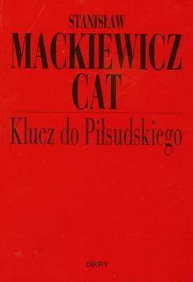 Klucz do Piłsudskiego - Stanisław Mackiewicz