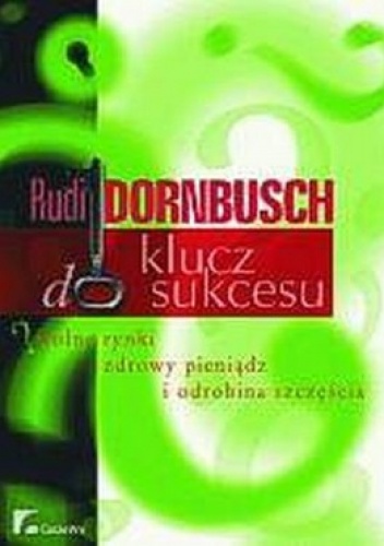 Klucz do sukcesu - Rudiger Dornbusch
