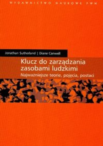Klucz do zarządzania zasobami ludzkimi - Jonathan Sutherland, Diane Canwell