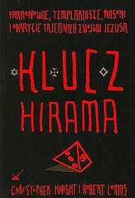 Klucz Hirama. Faraonowie, templariusze, masoni i odkrycie tajemnych Zwojów Jezusa - Christopher Knight, Robert Lomas