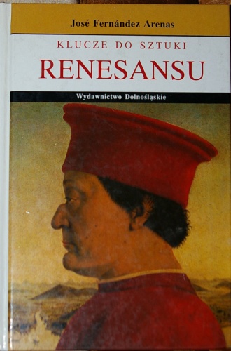 Klucze do sztuki renesansu - Jose Fernandez Arenas