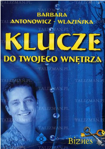 Klucze do Twojego wnętrza - biznes - Barbara Antonowicz-Wlazińska