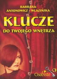 Klucze do twojego wnętrza. Osobiste - Barbara Antonowicz-Wlazińska