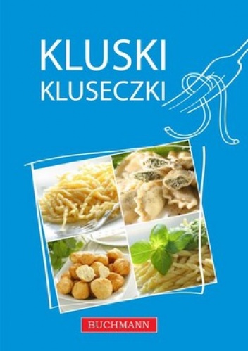 Kluski, kluseczki