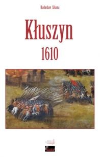 Kłuszyn 1610 - Radosław Sikora