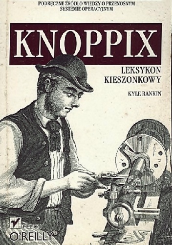 KNOPPIX. Leksykon kieszonkowy - Kyle Rankin
