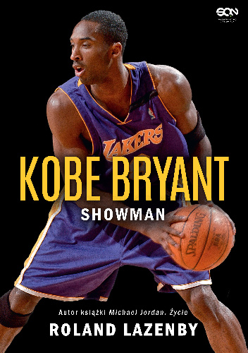 Kobe Bryant. Showman - Roland Lazenby