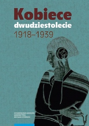 Kobiece dwudziestolecie 1918–1939 - praca zbiorowa, Radosław Sioma