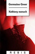 Kobiecy Eunuch - Germaine Greer