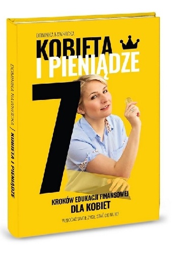 Kobieta i pieniądze. 7 kroków edukacji finansowej dla kobiet - Dominika Nawrocka