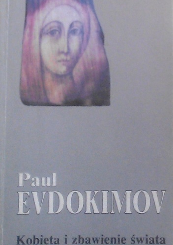 Kobieta i zbawienie świata - Paul Evdokimov