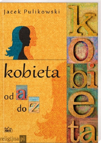 Kobieta od A do Z - Jacek Pulikowski
