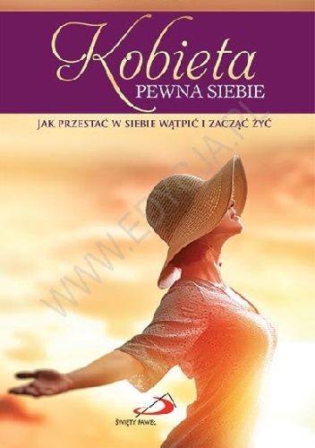 Kobieta pewna siebie  Jak przestać w siebie wątpić i zacząć żyć - Renee Swope