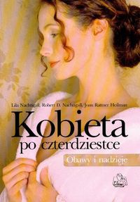 Kobieta po czterdziestce. Obawy i nadzieje (dodruk 2008)