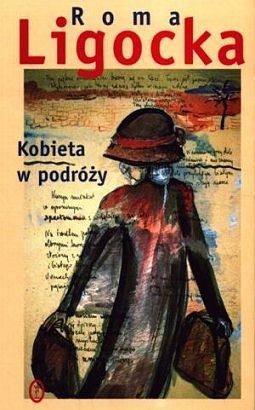 Kobieta w podróży - Roma Ligocka