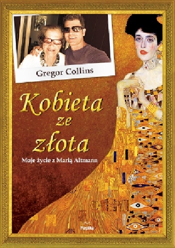 Kobieta ze złota. Moje życie z Marią Altmann - Gregor Collins