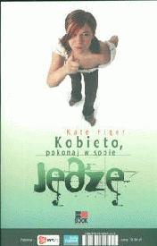 Kobieto pokonaj w sobie jędzę Dziewczyno pokonaj w sobie jędzę - Kate Figes