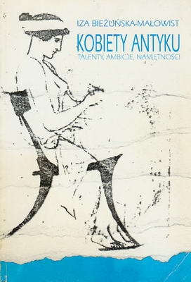 Kobiety antyku: Talenty, ambicje, namiętności - Iza Bieżuńska-Małowist