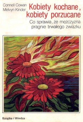 Kobiety kochane, kobiety porzucane - Connell Cowan, Melvyn Kinder
