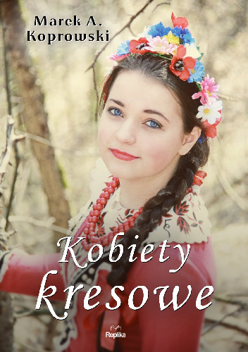 Kobiety kresowe - Marek A. Koprowski