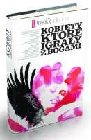 Kobiety, które igrały z bogami - praca zbiorowa