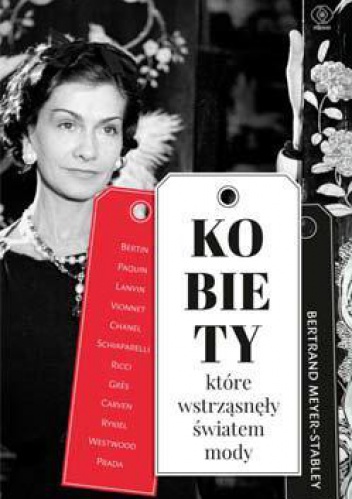 Kobiety, które wstrząsnęły światem mody - Bertrand Meyer-Stabley