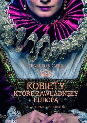Kobiety, które zawładnęły Europą - Jean des Cars
