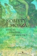 Kobiety morza. Piratki, heroiny, ladacznice - David Cordingly