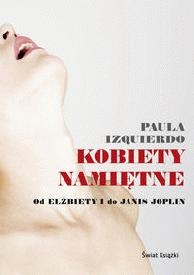 Kobiety namiętne - Paula Izquierdo