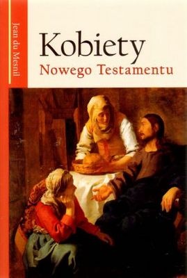 Kobiety Nowego Testamentu - Jean du Mesnil