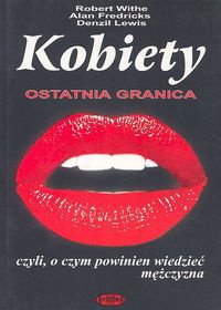 Kobiety ostatnia granica, czyli o czym powinien wiedzieć mężczyzna