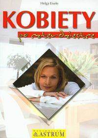 Kobiety po czterdziestce - Helga Eisele