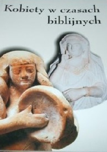 Kobiety w czasach biblijnych - Ilona Skupińska-Løvset